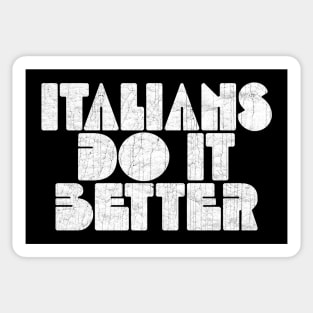 Italians Do It Better Sticker